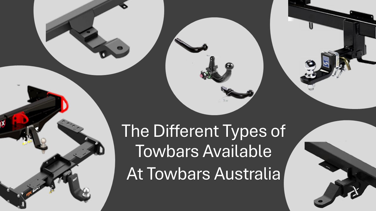 The Different Types Of Towbars Available at Towbars Australia